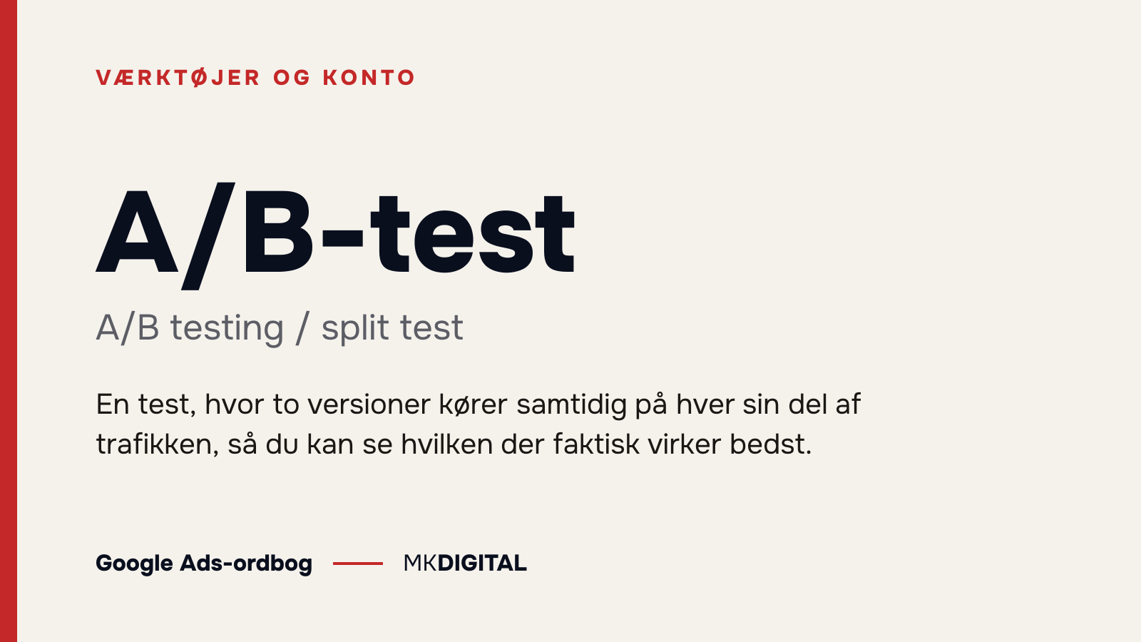 A/B-test (A/B testing / split test) forklaret: En test, hvor to versioner kører samtidig på hver sin del af trafikken, så du kan se hvilken der faktisk virker bedst.
