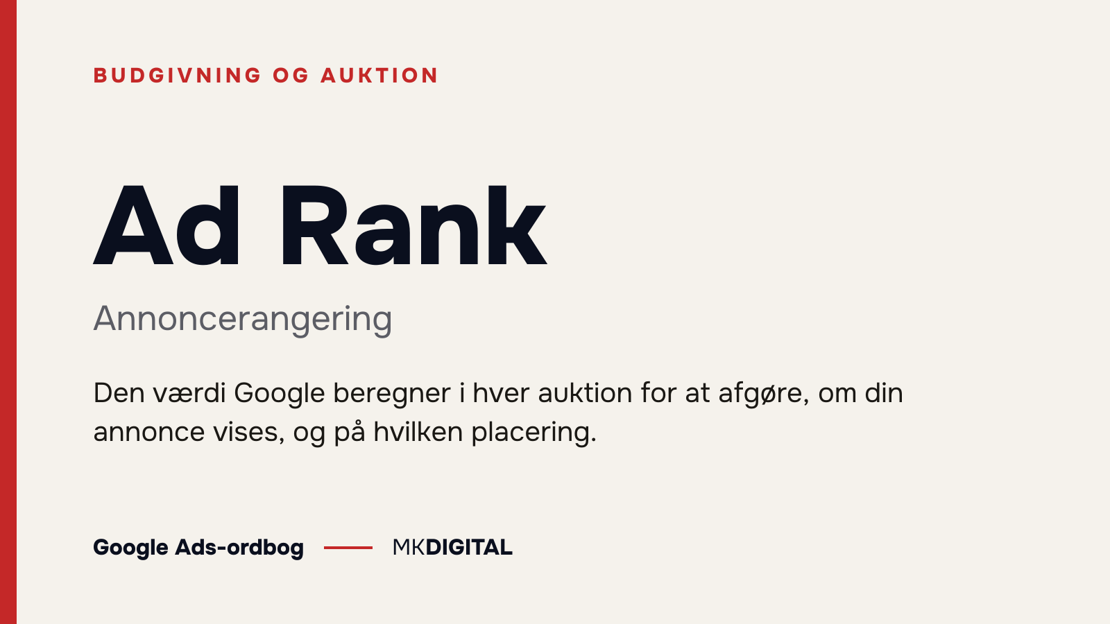 Ad Rank (Annoncerangering) forklaret: Den værdi Google beregner i hver auktion for at afgøre, om din annonce vises, og på hvilken placering.