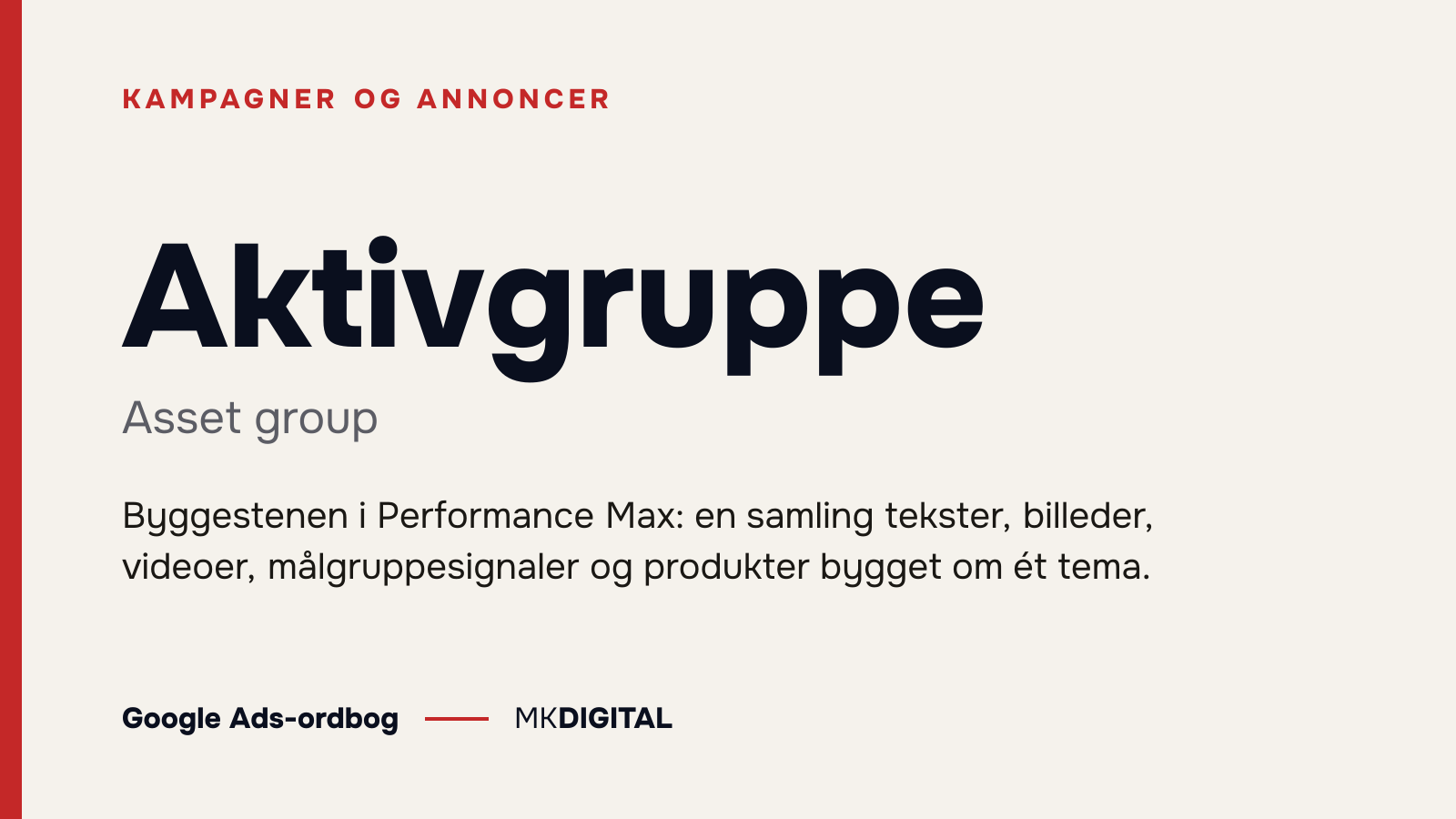 Aktivgruppe (Asset group) forklaret: Byggestenen i Performance Max: en samling tekster, billeder, videoer, målgruppesignaler og produkter bygget om ét tema.