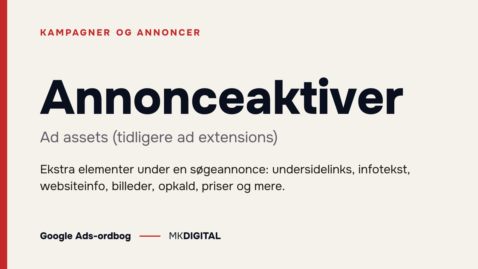 Annonceaktiver (Ad assets (tidligere ad extensions)) forklaret: Ekstra elementer under en søgeannonce: undersidelinks, infotekst, websiteinfo, billeder, opkald, priser og mere.