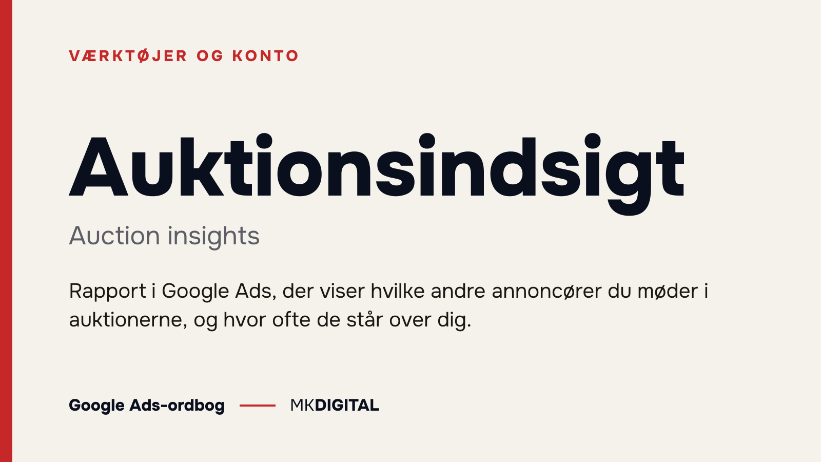 Auktionsindsigt (Auction insights) forklaret: Rapport i Google Ads, der viser hvilke andre annoncører du møder i auktionerne, og hvor ofte de står over dig.