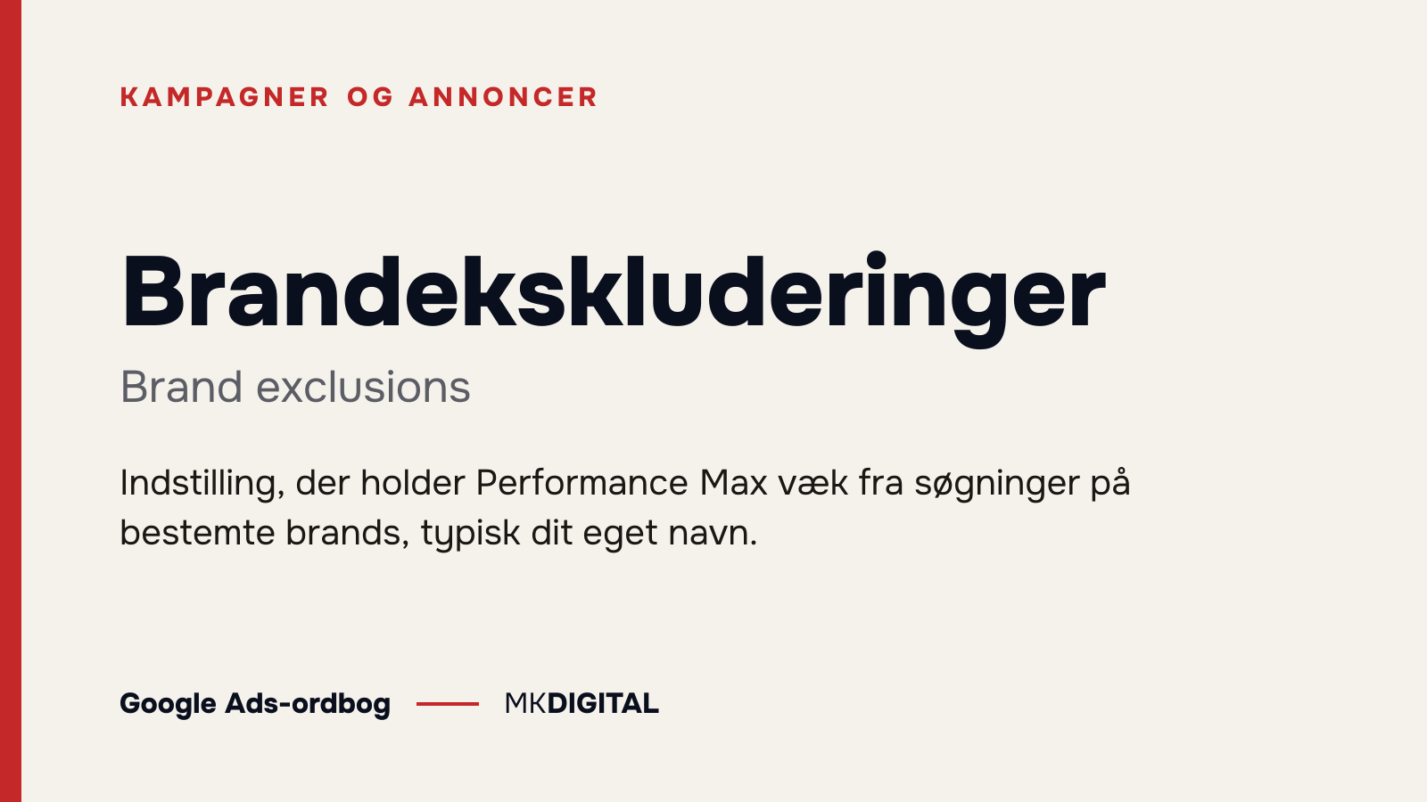 Brandekskluderinger (Brand exclusions) forklaret: Indstilling, der holder Performance Max væk fra søgninger på bestemte brands, typisk dit eget navn.