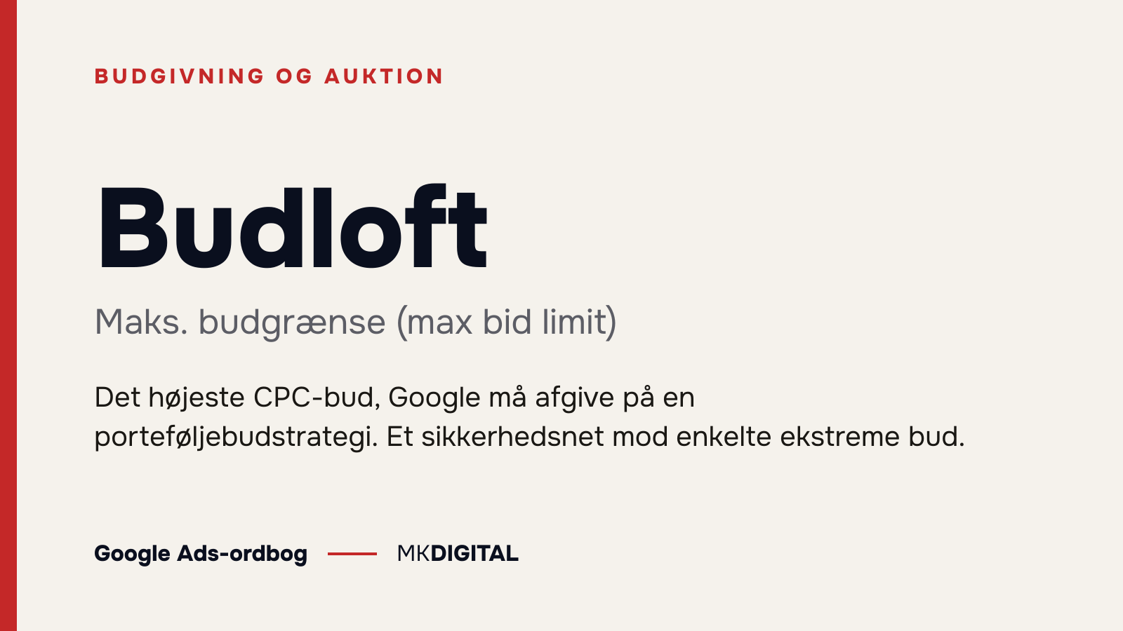 Budloft (Maks. budgrænse (max bid limit)) forklaret: Det højeste CPC-bud, Google må afgive på en porteføljebudstrategi. Et sikkerhedsnet mod enkelte ekstreme bud.