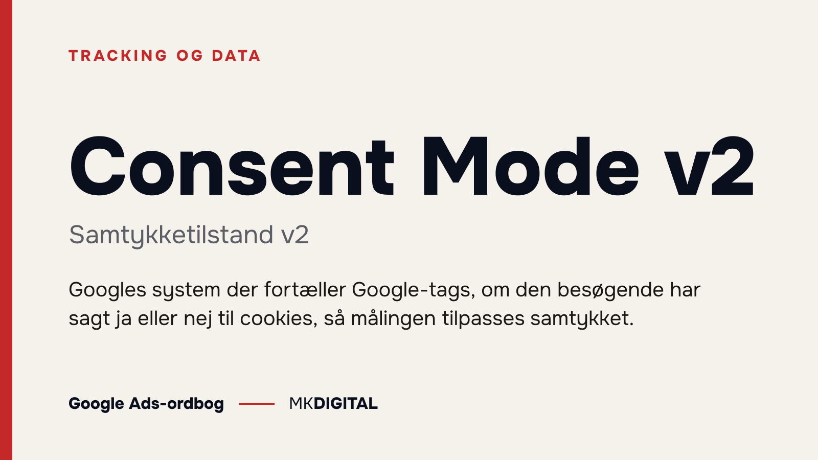 Consent Mode v2 (Samtykketilstand v2) forklaret: Googles system der fortæller Google-tags, om den besøgende har sagt ja eller nej til cookies, så målingen tilpasses samtykket.