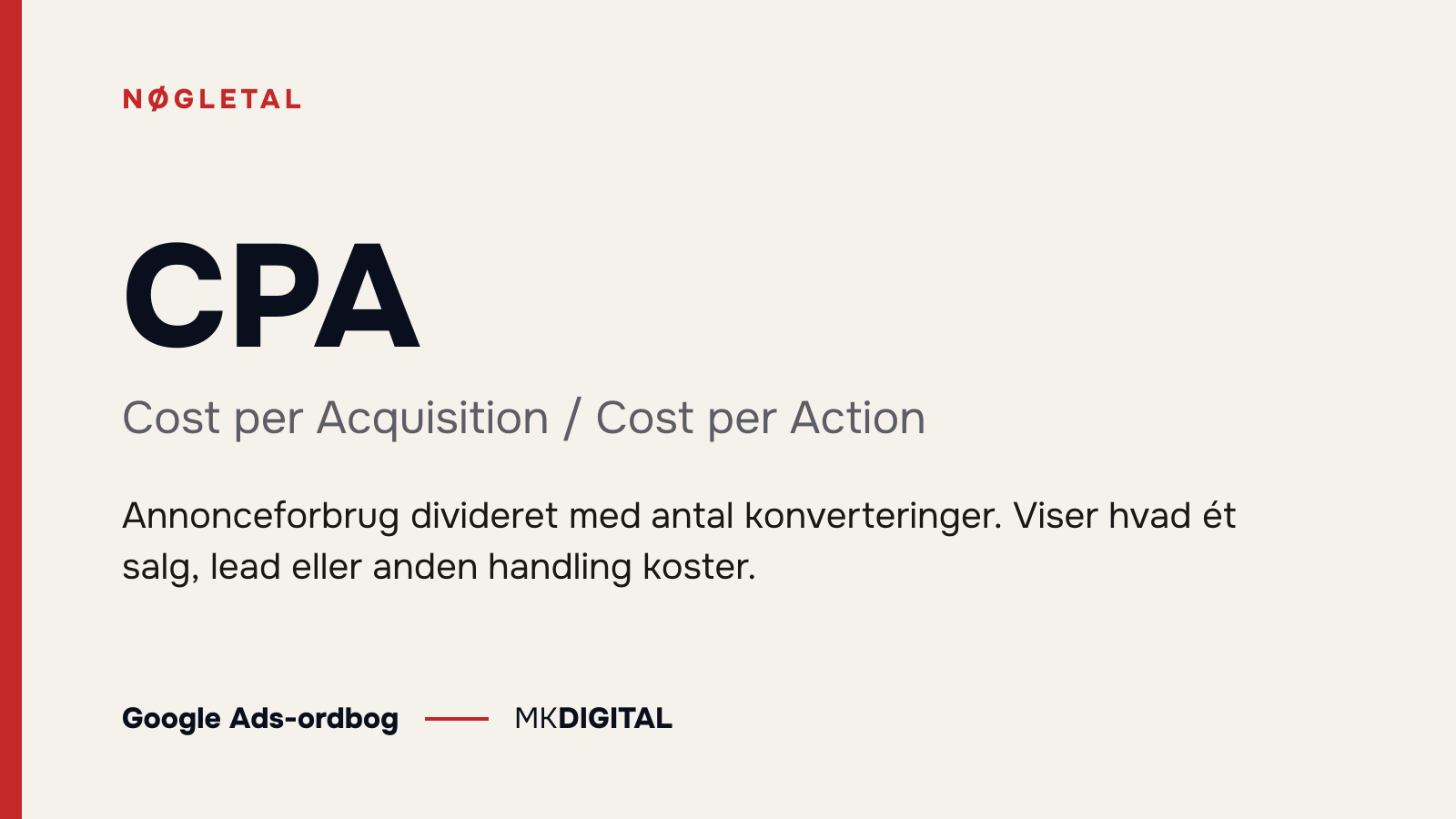 CPA (Cost per Acquisition / Cost per Action) forklaret: Annonceforbrug divideret med antal konverteringer. Viser hvad ét salg, lead eller anden handling koster.