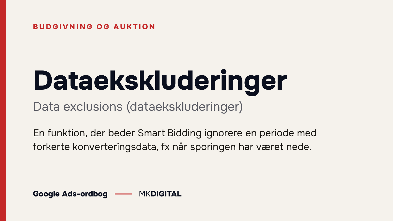 Dataekskluderinger (Data exclusions (dataekskluderinger)) forklaret: En funktion, der beder Smart Bidding ignorere en periode med forkerte konverteringsdata, fx når sporingen har været nede.
