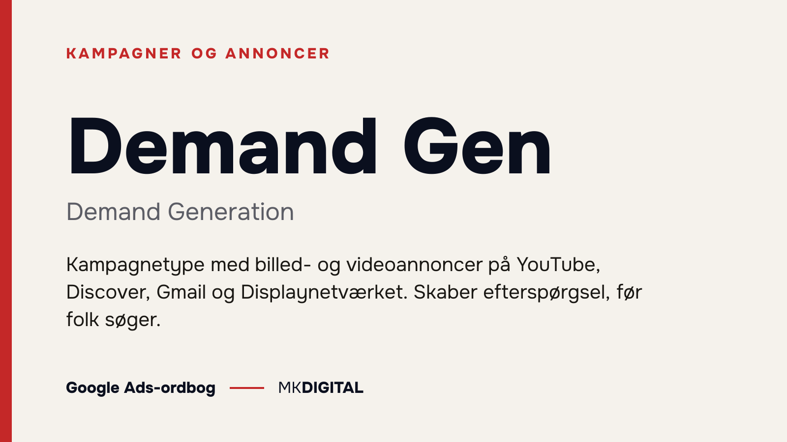 Demand Gen (Demand Generation) forklaret: Kampagnetype med billed- og videoannoncer på YouTube, Discover, Gmail og Displaynetværket. Skaber efterspørgsel, før folk søger.