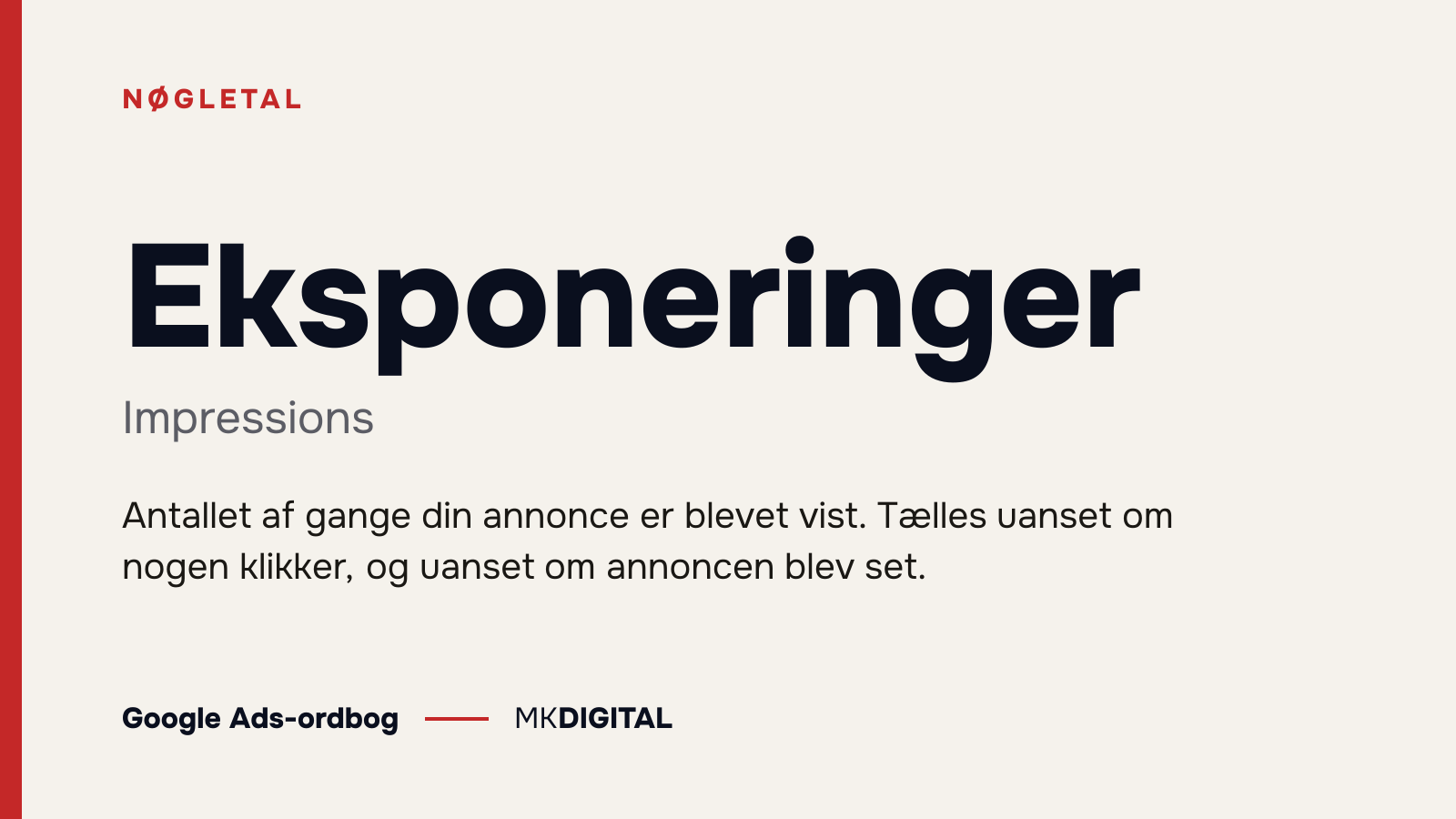 Eksponeringer (Impressions) forklaret: Antallet af gange din annonce er blevet vist. Tælles uanset om nogen klikker, og uanset om annoncen blev set.