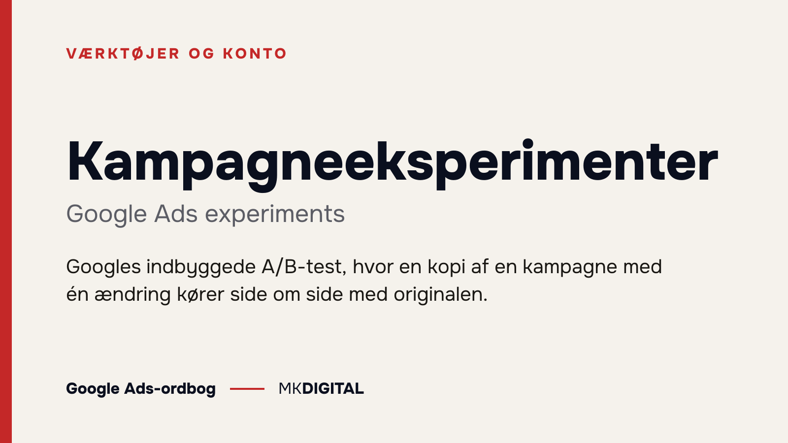 Kampagneeksperimenter (Google Ads experiments) forklaret: Googles indbyggede A/B-test, hvor en kopi af en kampagne med én ændring kører side om side med originalen.