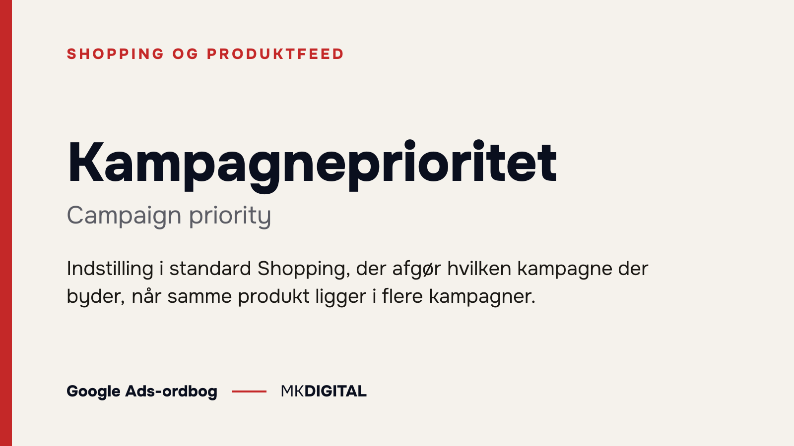 Kampagneprioritet (Campaign priority) forklaret: Indstilling i standard Shopping, der afgør hvilken kampagne der byder, når samme produkt ligger i flere kampagner.