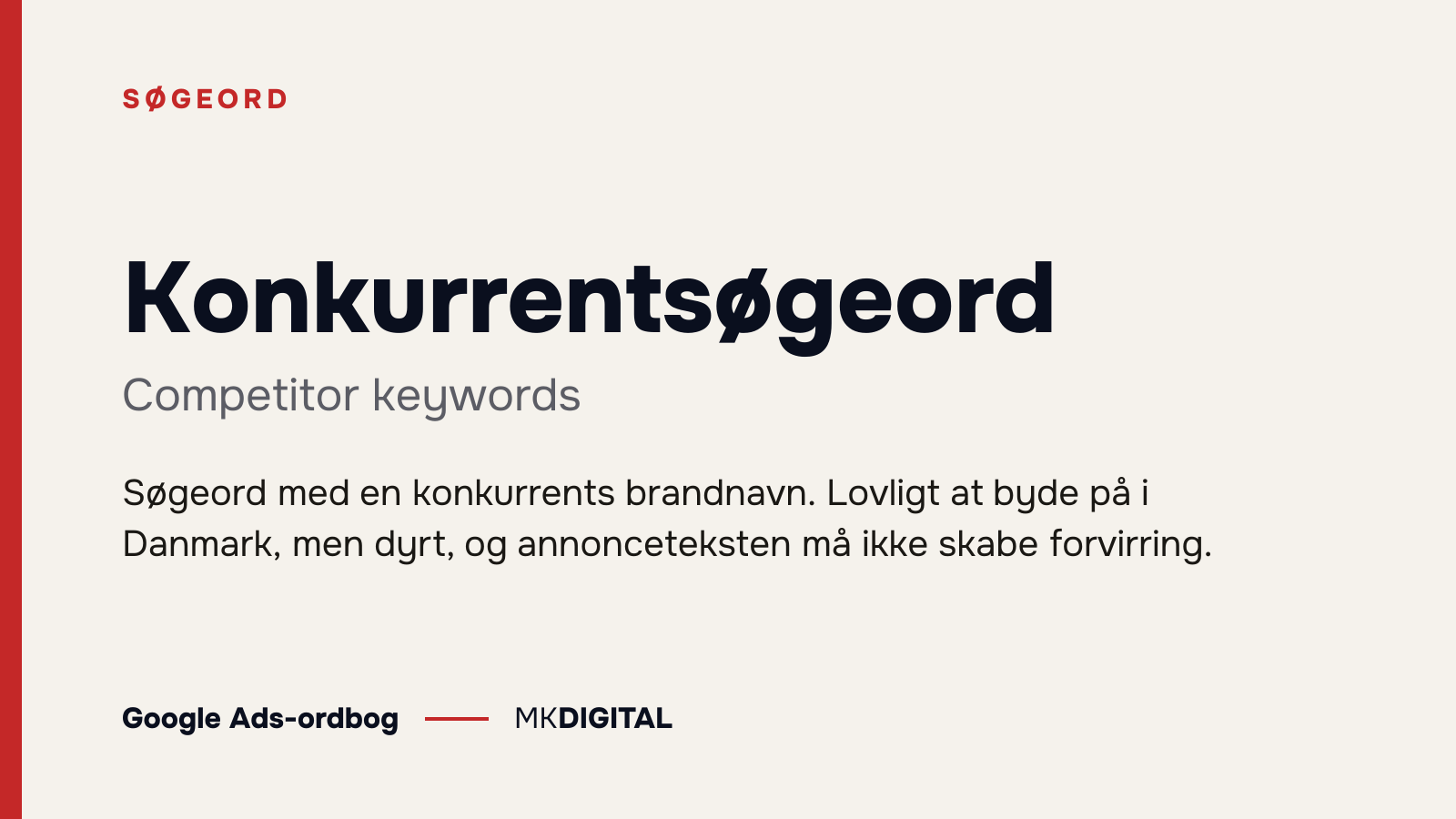 Konkurrentsøgeord (Competitor keywords) forklaret: Søgeord med en konkurrents brandnavn. Lovligt at byde på i Danmark, men dyrt, og annonceteksten må ikke skabe forvirring.
