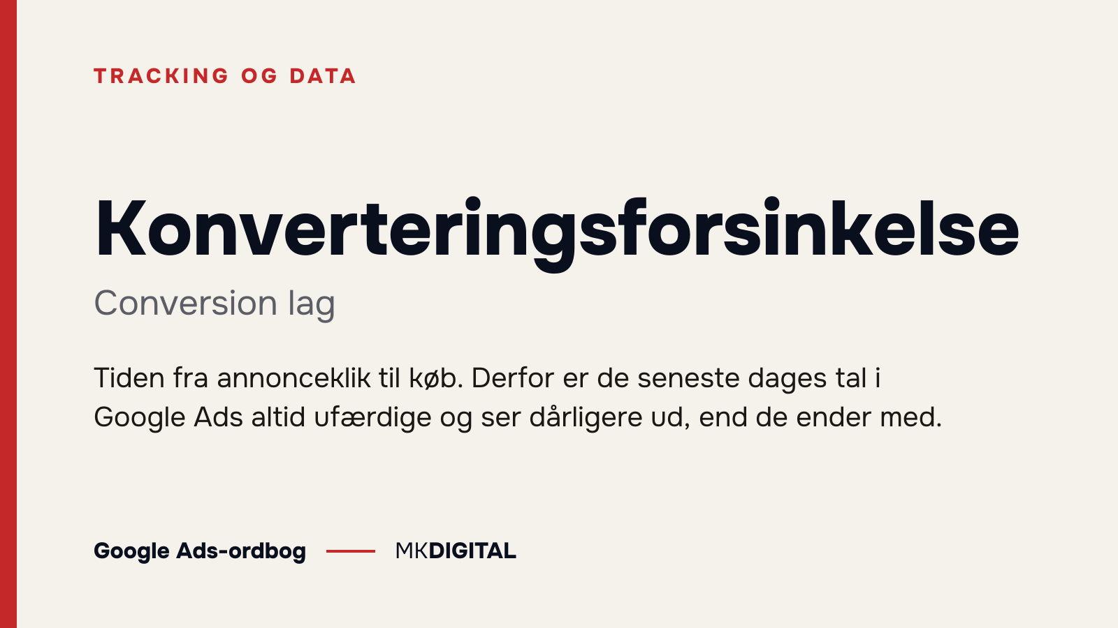 Konverteringsforsinkelse (Conversion lag) forklaret: Tiden fra annonceklik til køb. Derfor er de seneste dages tal i Google Ads altid ufærdige og ser dårligere ud, end de ender med.