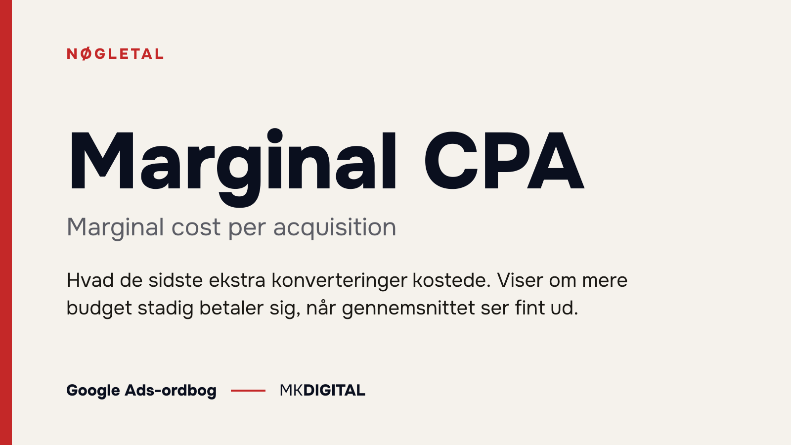 Marginal CPA (Marginal cost per acquisition) forklaret: Hvad de sidste ekstra konverteringer kostede. Viser om mere budget stadig betaler sig, når gennemsnittet ser fint ud.