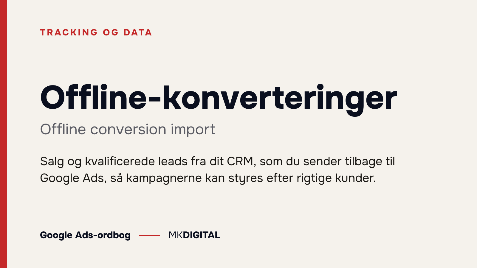 Offline-konverteringer (Offline conversion import) forklaret: Salg og kvalificerede leads fra dit CRM, som du sender tilbage til Google Ads, så kampagnerne kan styres efter rigtige kunder.