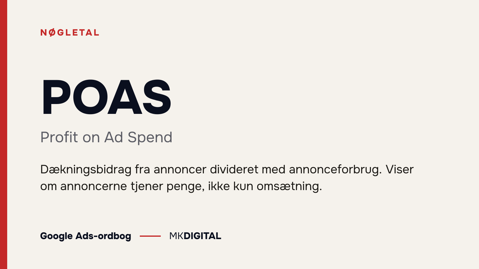 POAS (Profit on Ad Spend) forklaret: Dækningsbidrag fra annoncer divideret med annonceforbrug. Viser om annoncerne tjener penge, ikke kun omsætning.