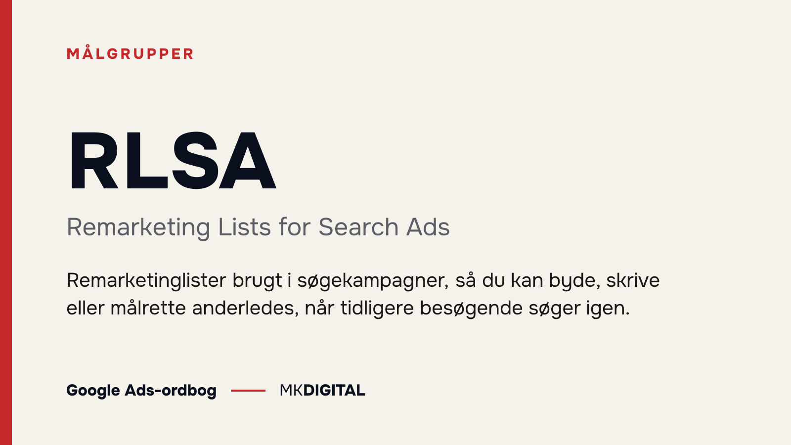 RLSA (Remarketing Lists for Search Ads) forklaret: Remarketinglister brugt i søgekampagner, så du kan byde, skrive eller målrette anderledes, når tidligere besøgende søger igen.