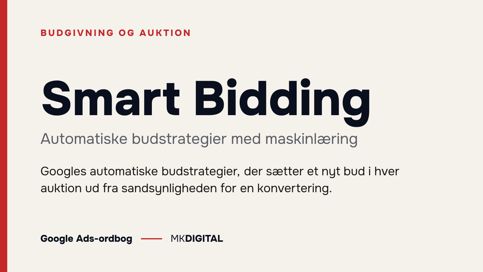 Smart Bidding (Automatiske budstrategier med maskinlæring) forklaret: Googles automatiske budstrategier, der sætter et nyt bud i hver auktion ud fra sandsynligheden for en konvertering.