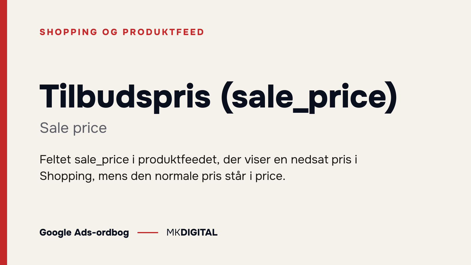 Tilbudspris (sale_price) (Sale price) forklaret: Feltet sale_price i produktfeedet, der viser en nedsat pris i Shopping, mens den normale pris står i price.