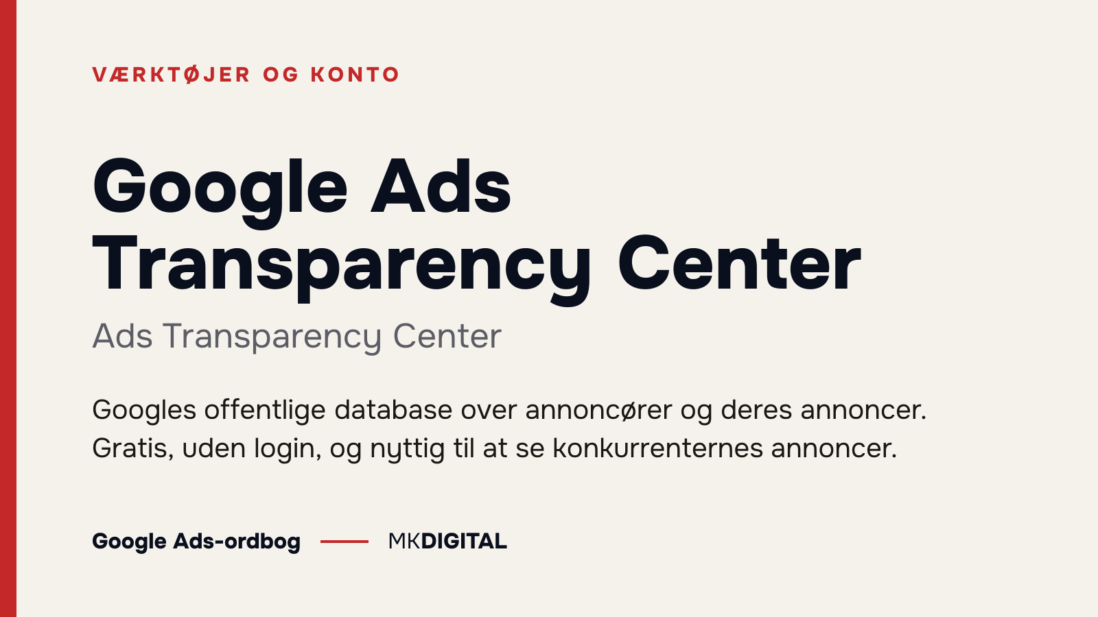 Google Ads Transparency Center (Ads Transparency Center) forklaret: Googles offentlige database over annoncører og deres annoncer. Gratis, uden login, og nyttig til at se konkurrenternes annoncer.